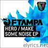 Hero/Make Some Noise Ep