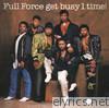 Full Force Get Busy 1 Time! (Bonus Track Version)