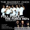 The Baddest Chick (feat. MC Stick-E) [New House Party Re-Mix] [with The Force M.D.'s] - Single