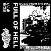 Full Of Hell - Music from the Dial - Live - EP