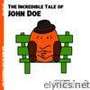 The Incredible Tale of John Doe