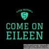 Come on Eileen - Single