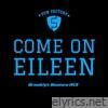 Come on Eileen (Brooklyn Bounce Mixes) - Single
