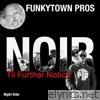 Til Further Notice (Noir) Night Side [feat. KBorne, ManSlaughter, FreeWood, H2Boss & Boi Wundah] - Single