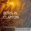 Born in Clapton - Single