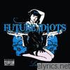 Future Idiots - Lust