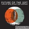 Future Of The Left - Travels With Myself and Another