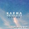 Futures - Karma Satellite - Single