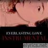 Everlasting Love (Instrumental) - Single