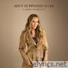 Ain't Supposed To Be - Single