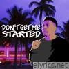Don't Get Me Started - Single