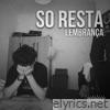 Só Resta Lembrança (feat. ice dub) - Single