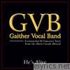 Gaither Vocal Band - He's Alive (Performance Tracks) - EP