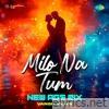 Milo Na Tum (New Age Mix) - Single