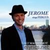 Jerome Sings Fergus (feat. Jerome Boxer) - Single