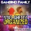 Still Ghetto Organized