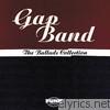 The Ballads Collection: The Gap Band