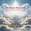 Worthy Is The Lamb ((Instrumental Version)) - Single