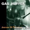 Gas Huffer - Janitors of Tomorrow (feat. Tom Price, Don Blackstone, Joe Newton & Matt Wright)
