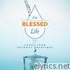The Blessed Life: Songs from Gateway Devotions