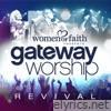 Women of Faith Presents Gateway Worship Revival (Live)