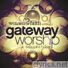Women of Faith Presents Gateway Worship a Collection
