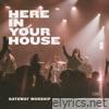 Here In Your House (feat. John Michael Howell) [Live] - Single