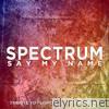 Spectrum (Say My Name) - EP