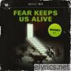 Fear Keeps Us Alive (Beak> Mix) - Single