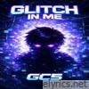Glitch in Me (1.00) - Single