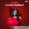 Let's Play Geetha Madhuri