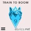 Train to Boom - EP