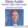 Gene Austin Popular 1920's Jazz Vocals (Recorded 1925-1930)