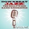 Downbeat Jazz! The Hollywood Radio Recordings