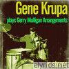 Gene Krupa Plays Gerry Mulligan Arrangements (Stereo) [feat. Gerry Mulligan, Phil Woods & Hank Jones]