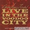 Live in the Voodoo City