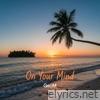 On Your Mind - Single