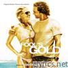 Fool's Gold (Original Motion Picture Soundtrack)