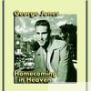 George Jones - Homecoming in Heaven
