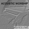 Acoustic Worship - EP