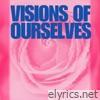 Visions of Ourselves - Single