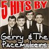 5 Hits By Gerry & The Pacemakers