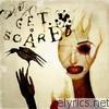 Get Scared - Cheap Tricks and Theatrics