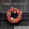 When a Child is Born - Single