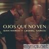 Ojos Que No Ven (feat. Leonel García) - Single