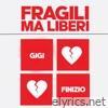 Fragili Ma Liberi - Single