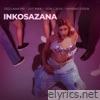 Inkosazana (feat. Don Calya, Just Bheki & Maremo Violin) - Single