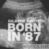 Gilbere Forte - Born In '87 - Single