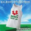 The Berry Vest Of Gilbert O'Sullivan