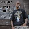 Get Down On da Ground - EP